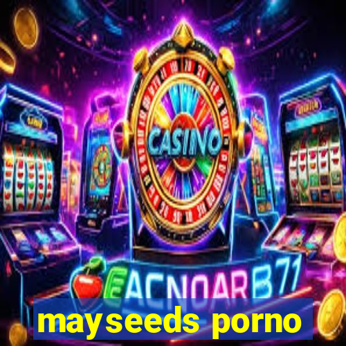 mayseeds porno